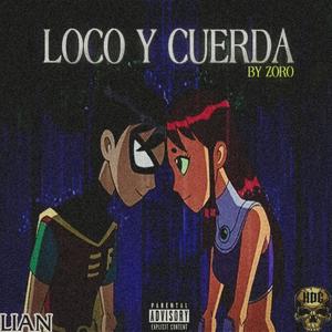 Loco y Cuerda