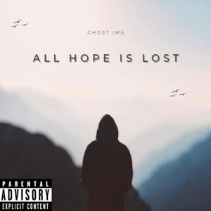 All Hope Is Lost (Explicit)