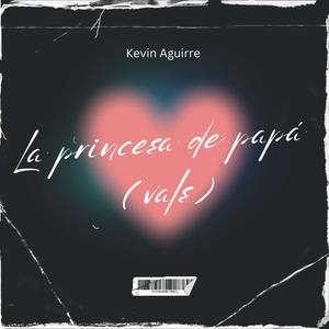Kevin Aguirre - La Princesa De Papa