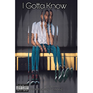 I Gotta Know (Explicit)