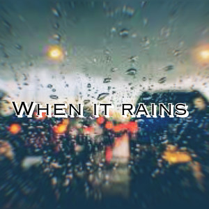 When It Rains