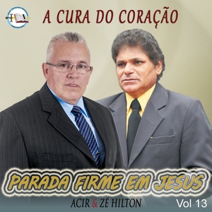 A Cura do Coração, Vol. 13 (Parada Firme em Jesus)