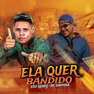 Ela Quer Bandido (Explicit)