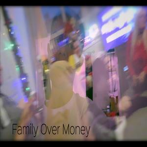 Family Over Money (Explicit)