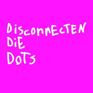 Disconnecten die Dots (feat. Nona Alada, dia.X, Boga & The Allerlast) (Explicit)