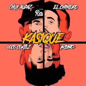 Kasique(feat. Ribo, Chimeko & Cortez) (Explicit)