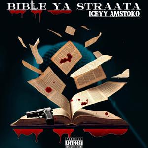 BIBLE YA STRAATA (feat. Stanly Locko,Ekstein Makoro & Mr Baby P|Explicit)