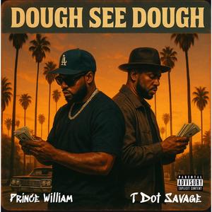 Dough See Dough (feat. T Dot Savage) (Explicit)