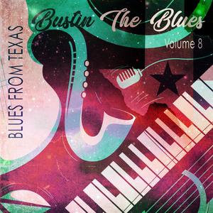 Bustin the Blues, Vol. 8 (Blues from Texas )