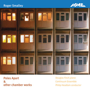 Roger Smalley: Poles Apart & Other Chamber Works