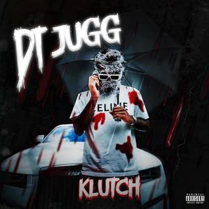 Klutch - DT JUGG (Explicit)