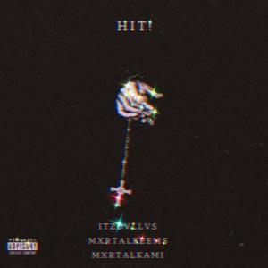 HIT! (feat. MXRTALKEEMS & MXRTALKAMI) [Explicit]