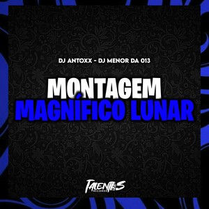 MONTAGEM MAGNÍFICO LUNAR (Explicit)