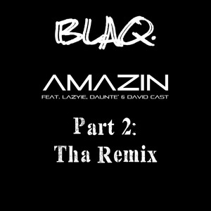 Amazing', Pt. 2[feat. Layzie, Dauntè & David Cast] (Tha Remix|Explicit)