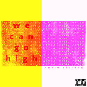 We Can Go High (Explicit)