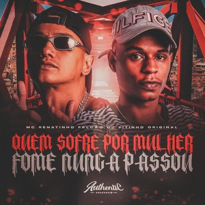Quem Sofre por Mulher Fome Nunca Passou (Explicit)