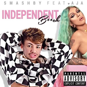 Independent B**ch(feat. Aja) (Explicit)
