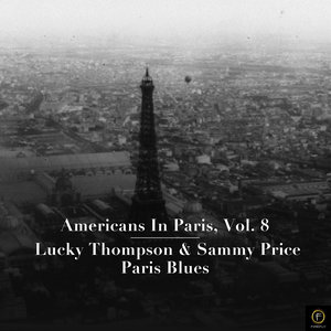Americans in Paris, Vol. 8: Lucky Thompson & Sammy Price - Paris Blues