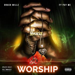 Worship (feat. FyPayMe) [Explicit]