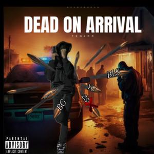 Dead On Arrival ... (Explicit)