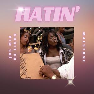 HATIN' (feat. MALSTONE) [Explicit]