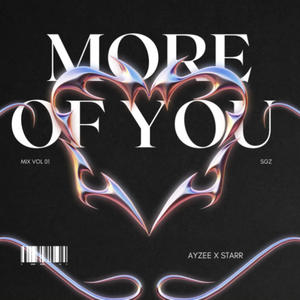 MORE OF YOU (feat. AyZee & Starr) (Explicit)
