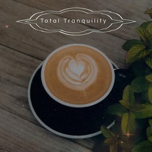 Total Tranquility