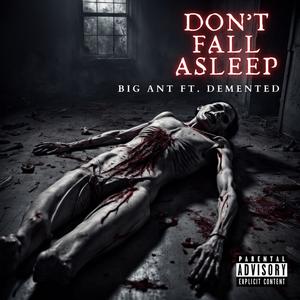 Don't Fall Asleep (feat. Demented) [Explicit]