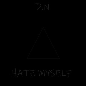 Hate Myself (Explicit)