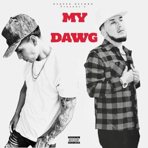 MY DAWG (Explicit)