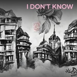 I Don't Know (Explicit)