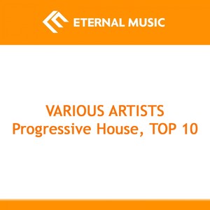 Progressive House - TOP 10, Vol. 1