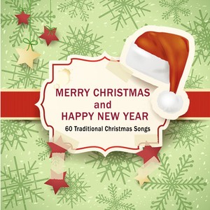 Merry Christmas and Happy New Year (60 Traditional Christmas Songs)