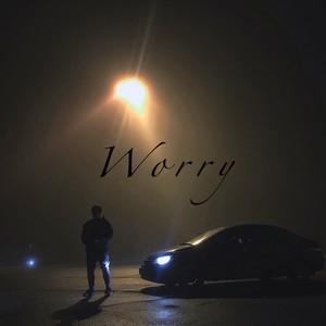 Worry (Explicit)