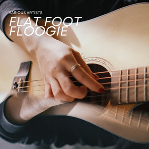 Flat Foot Floogie