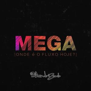 Mega Onde é o Fluxo Hoje? (Explicit)