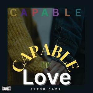 Capable of love (Explicit)