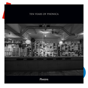 Ten Years Of Phonica