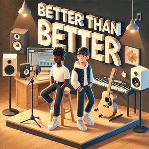 Better Than Better (feat. DJLC)