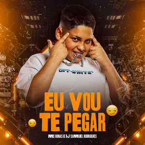 Eu vou Te Pegar (Explicit)