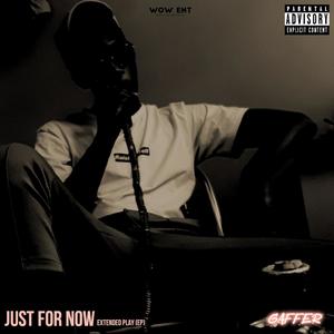 JUST FOR NOW (Explicit)