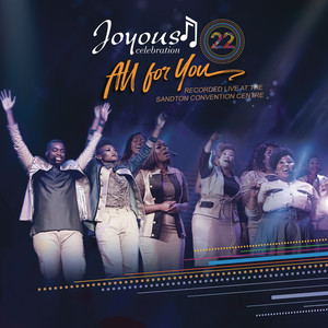 Joyous Celebration 22: All For You (Live) (Deluxe Video Version)