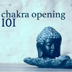 101 Songs for Chakra Opening - Karmic Soul, Deep Connection Music for Soul Healing