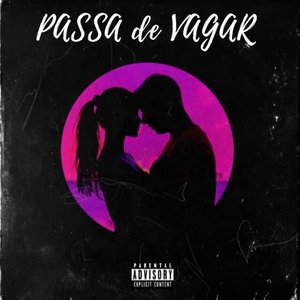 Passa De Vagar (Explicit)