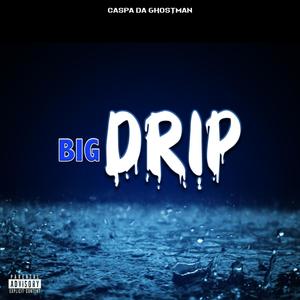 Big Drip (Explicit)