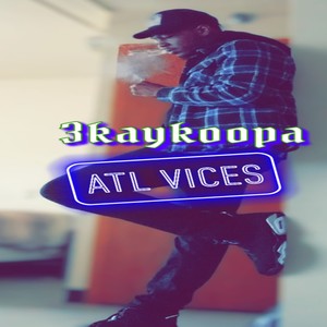 ATL VICES (Explicit)