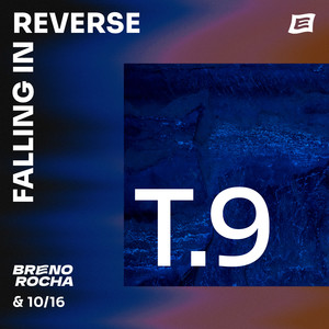 T9. Falling in Reverse