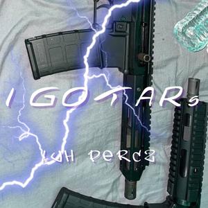 I GOT ARs (feat. Ghxst) [Explicit]