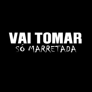 Vai Tomar Só Marretada (Explicit)