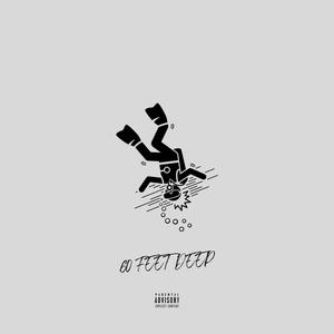 60 FEET DEEP (Explicit)
